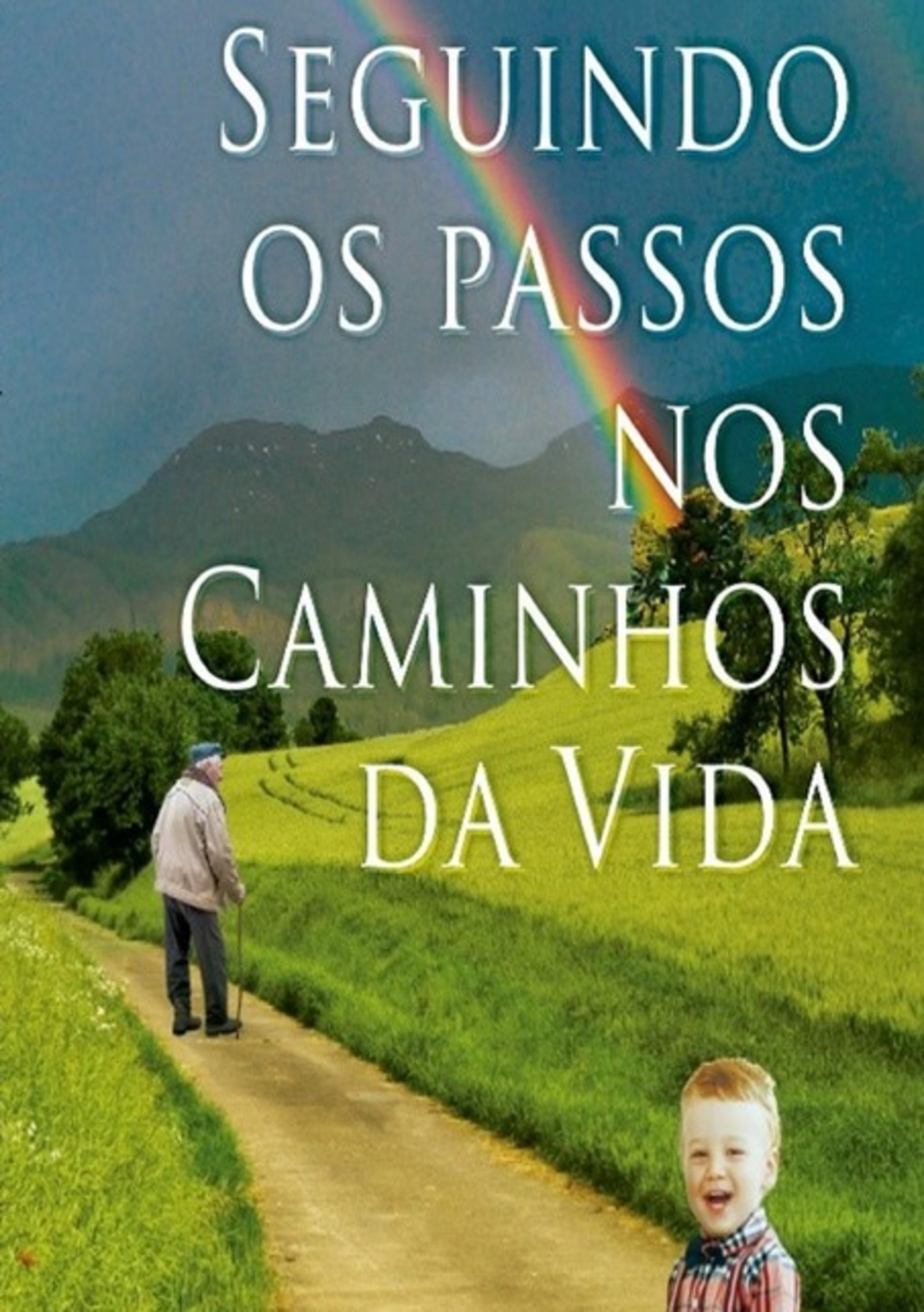 Seguindo Os Passos No Caminho Da Vida