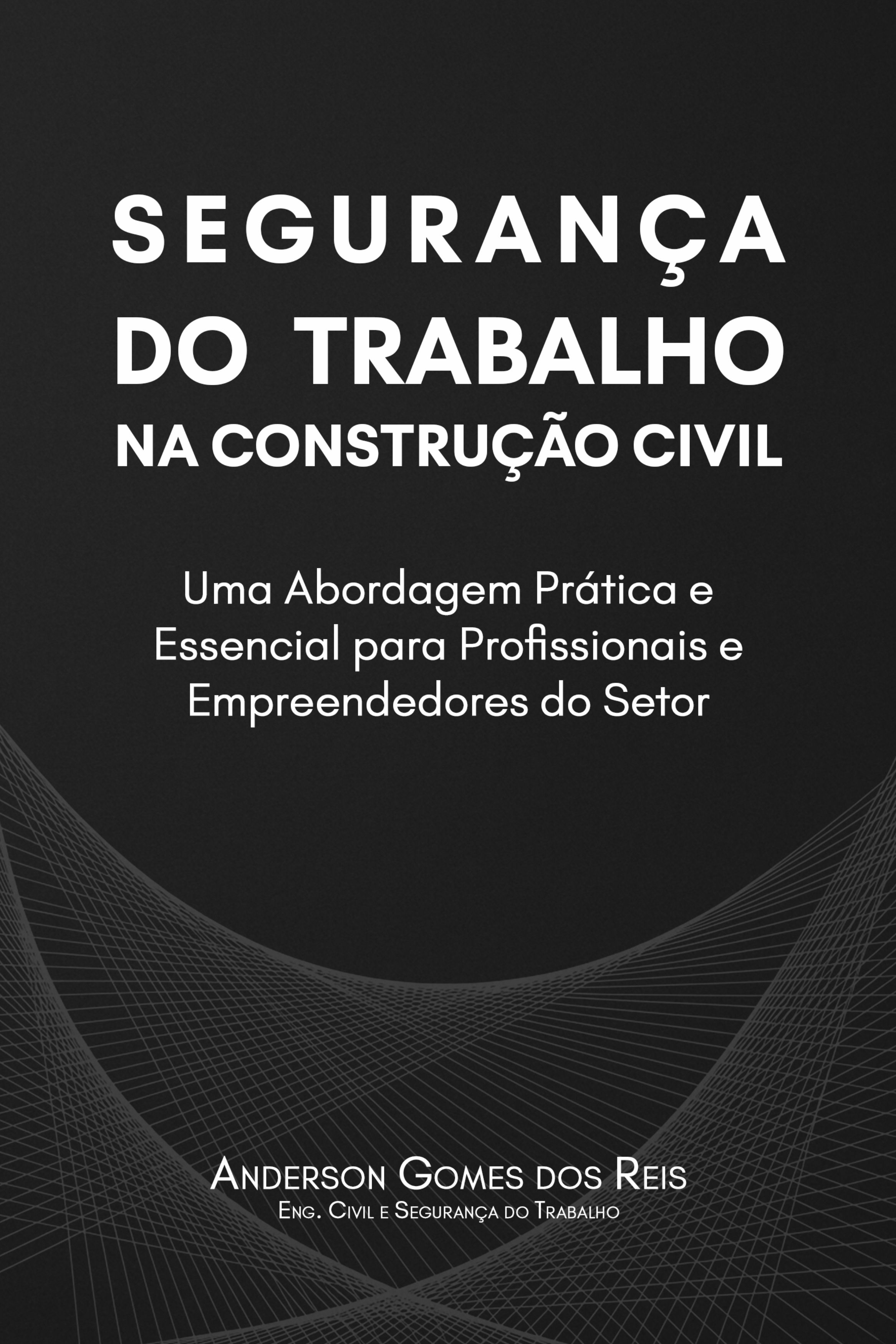 SEGURANÇA DO TRABALHO NA CONSTRUÇÃO CIVIL