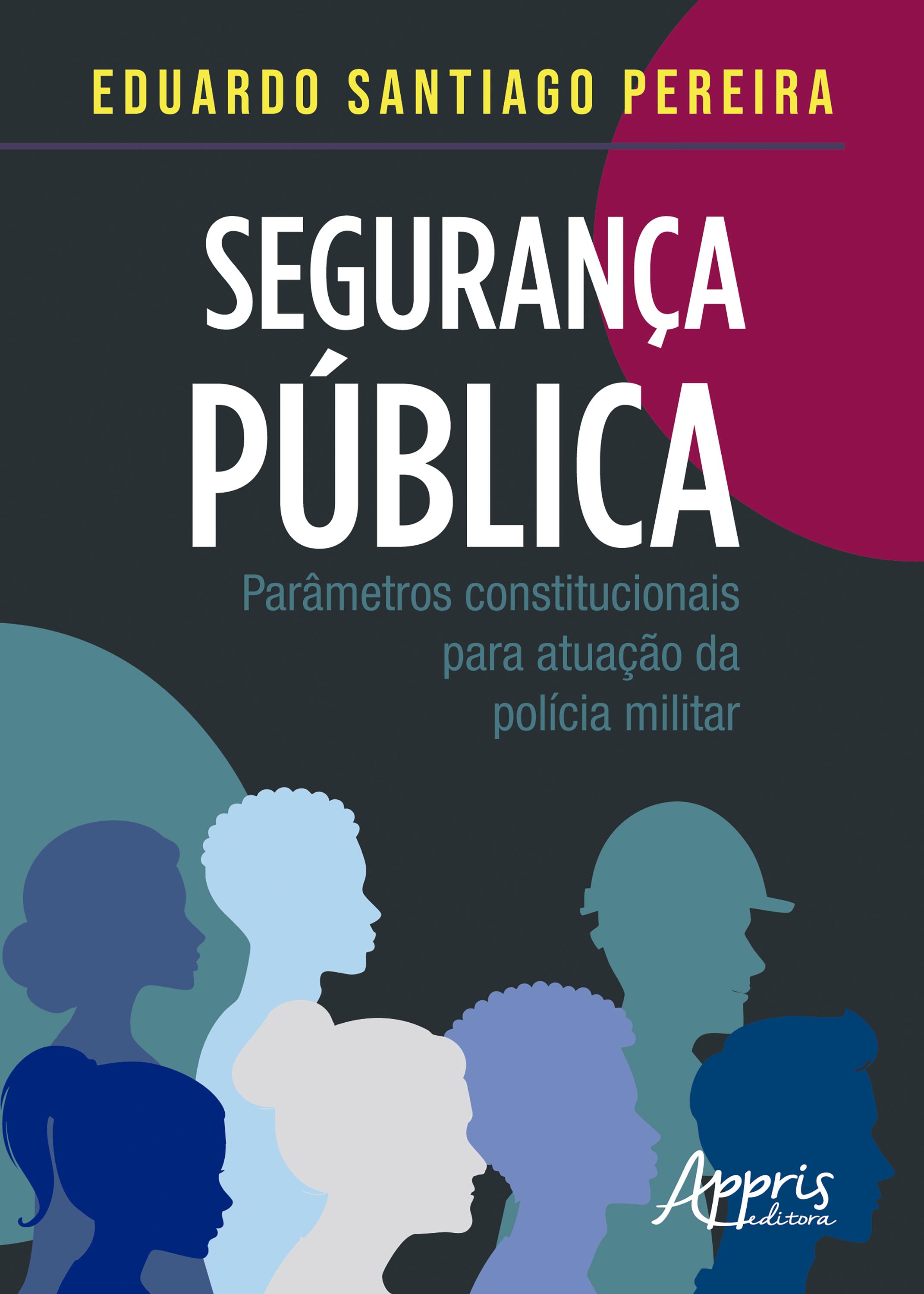 Segurança Pública: Parâmetros Constitucionais para Atuação da Polícia Militar