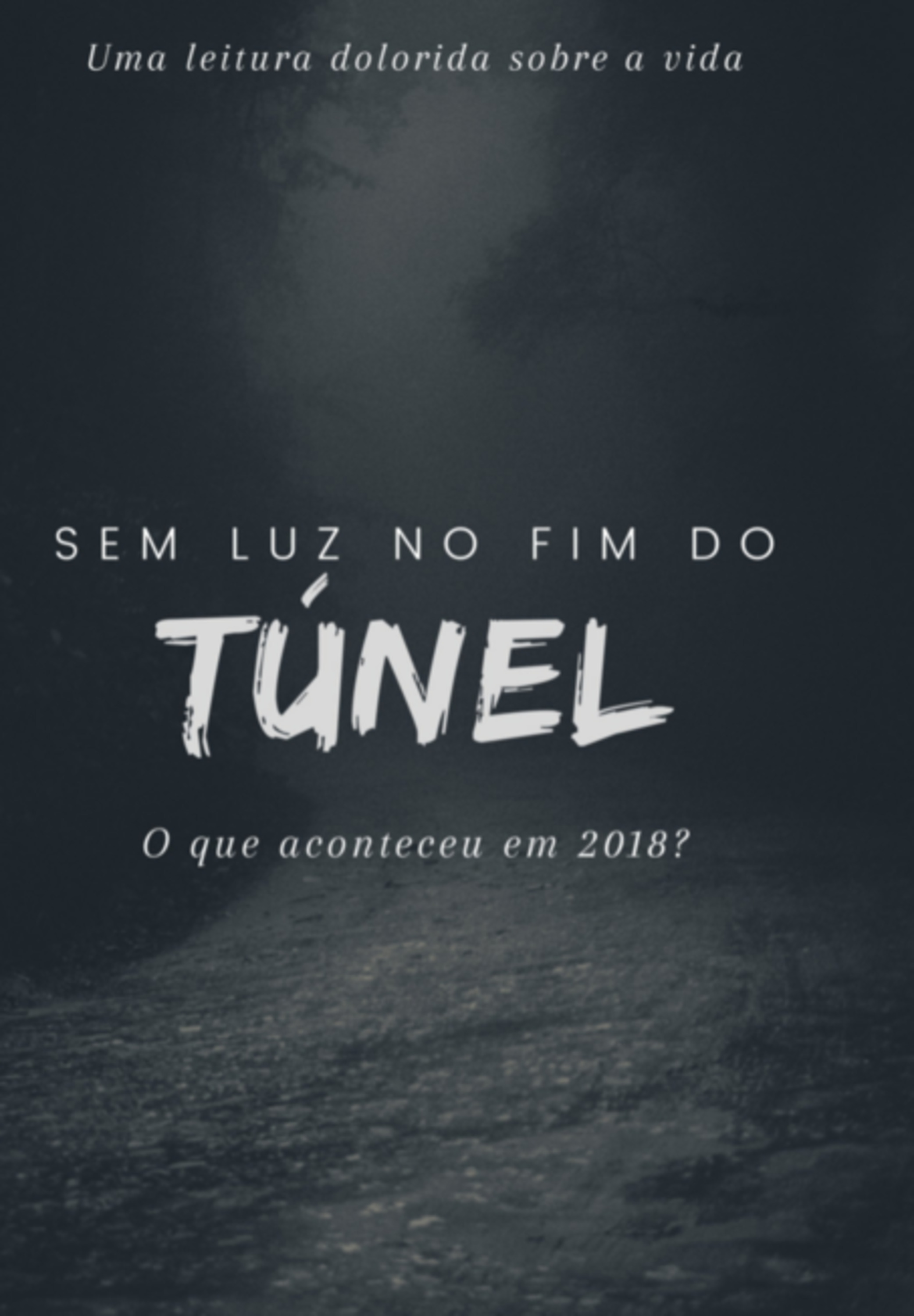 Sem Luz No Fim Do Túnel