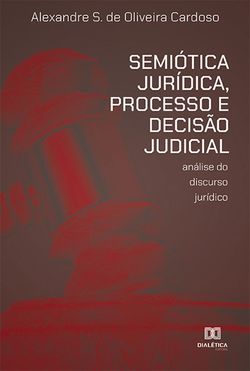 Semiótica Jurídica, Processo e Decisão Judicial