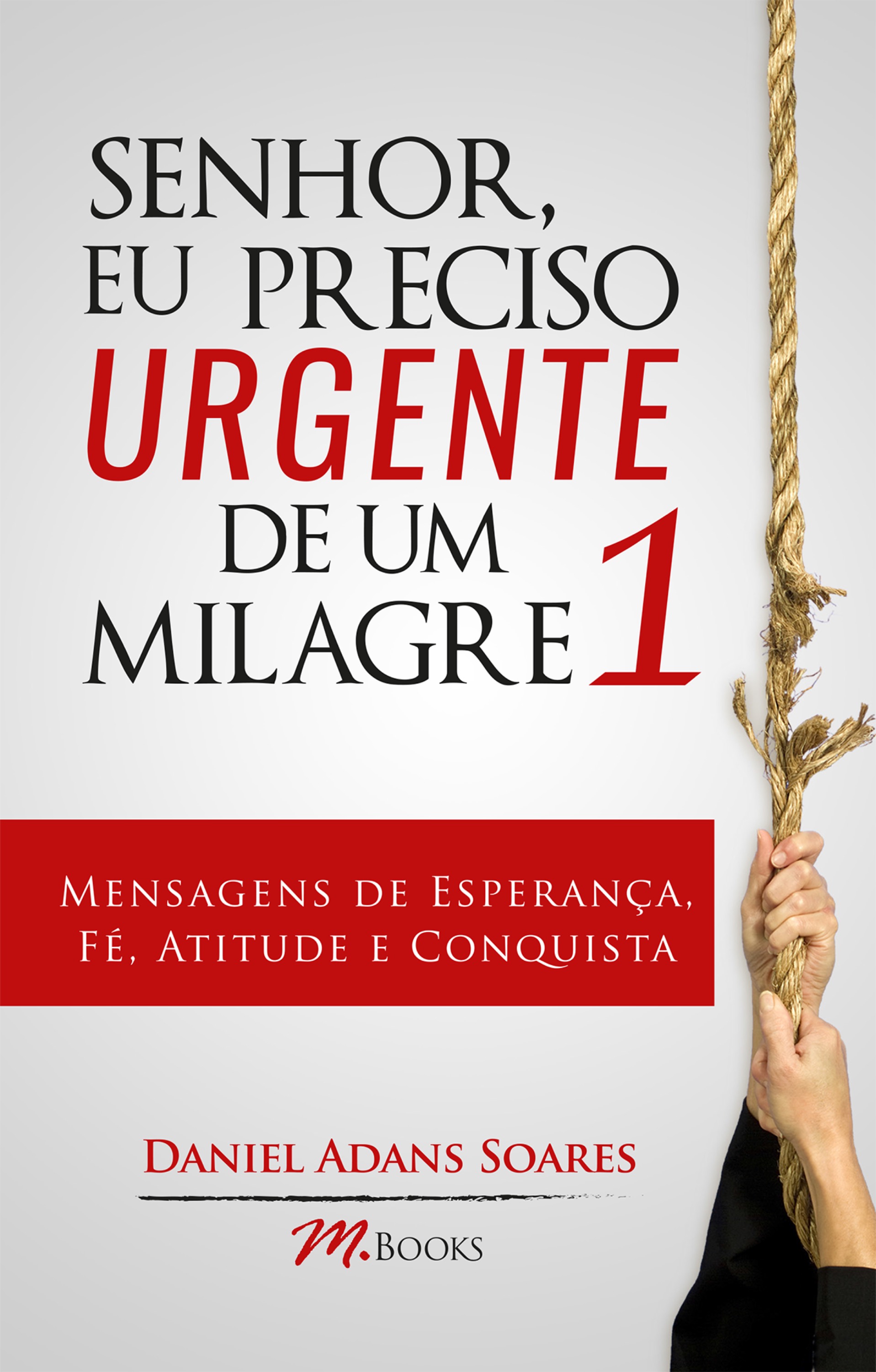 Senhor, eu preciso urgente de um milagre 1