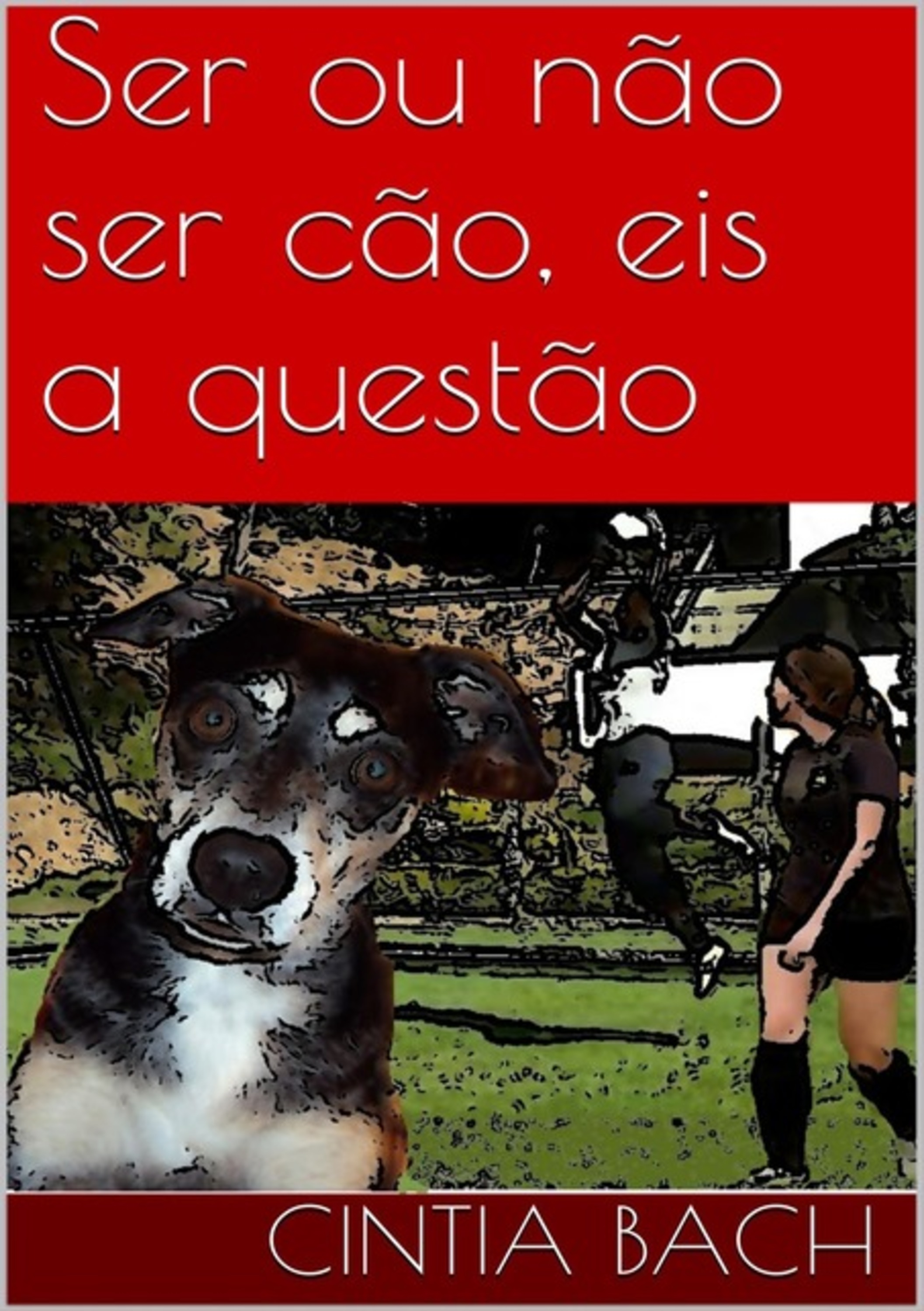 Ser Ou Não Ser Cão, Eis A Questão