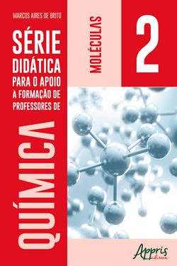Série Didática para o Apoio a Formação de Professores de Química: Volume 2: Moléculas