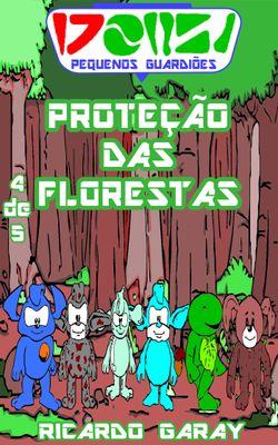 Serie Pequenos Guardiões: Proteção das Florestas