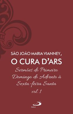 Sermões do primeiro domingo do Advento à Sexta-feira Santa - Vol 7/1