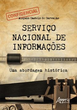 Serviço Nacional de Informações: Uma Abordagem Histórica