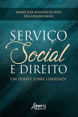 Serviço Social e Direito: Um Debate Sobre Liberdade