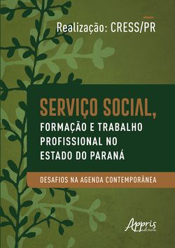 Serviço Social, Formação e Trabalho Profissional no Estado do Paraná