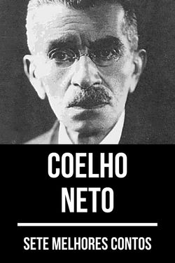 Sete melhores contos de Coelho Neto