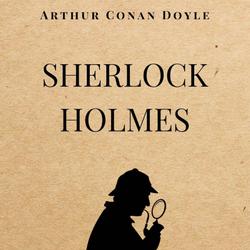 SHERLOCK HOLMES: The Complete Collection (Including all 9 books in Sherlock Holmes series)