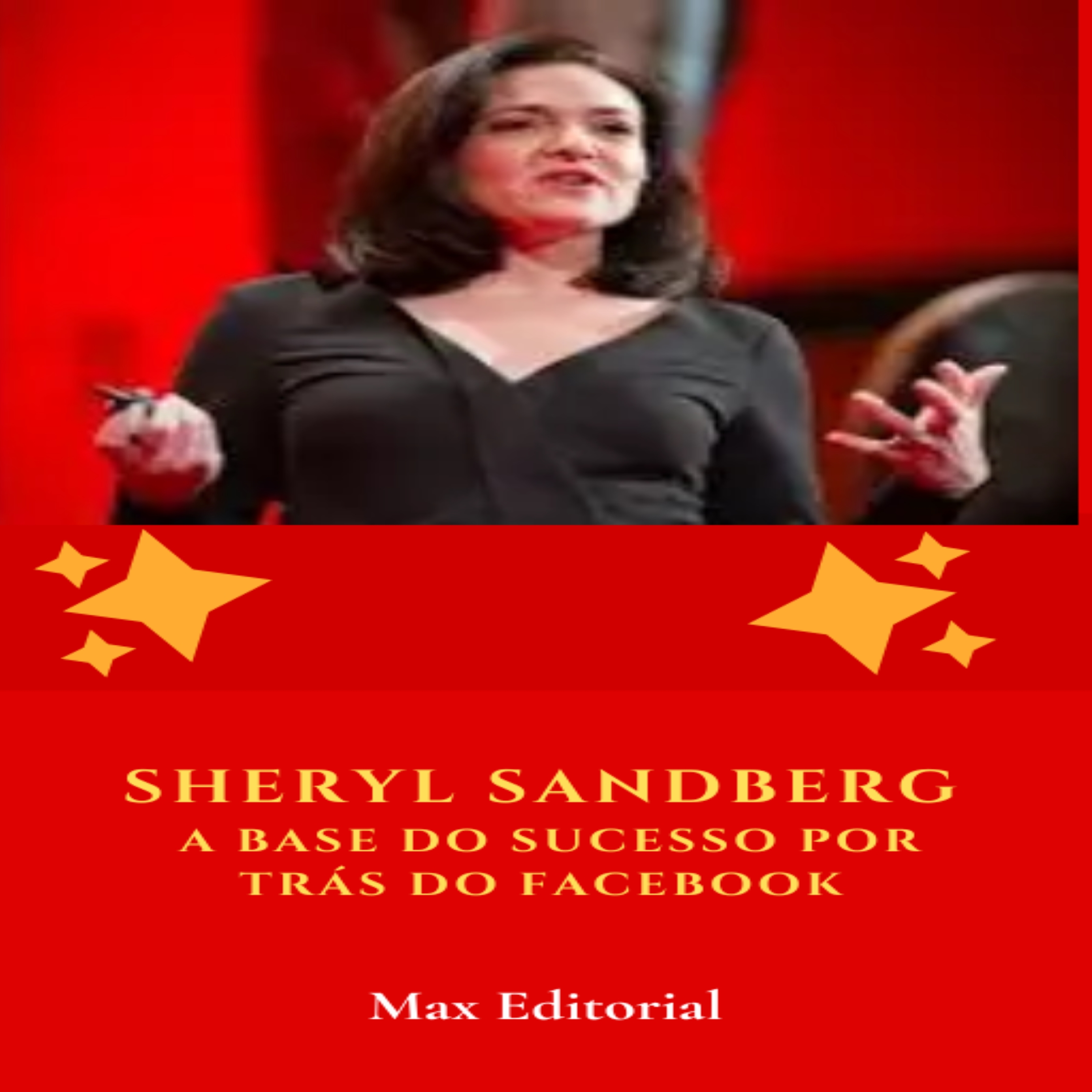 Sheryl Sandberg: A Base do Sucesso por Trás do Facebook