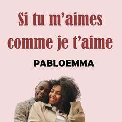 Si tu m'aimes comme je t'aime