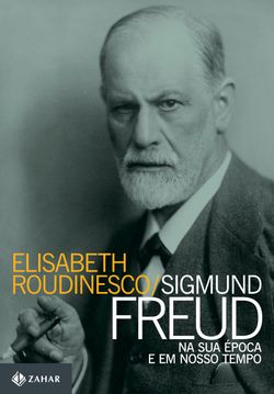 Sigmund Freud na sua época e em nosso tempo