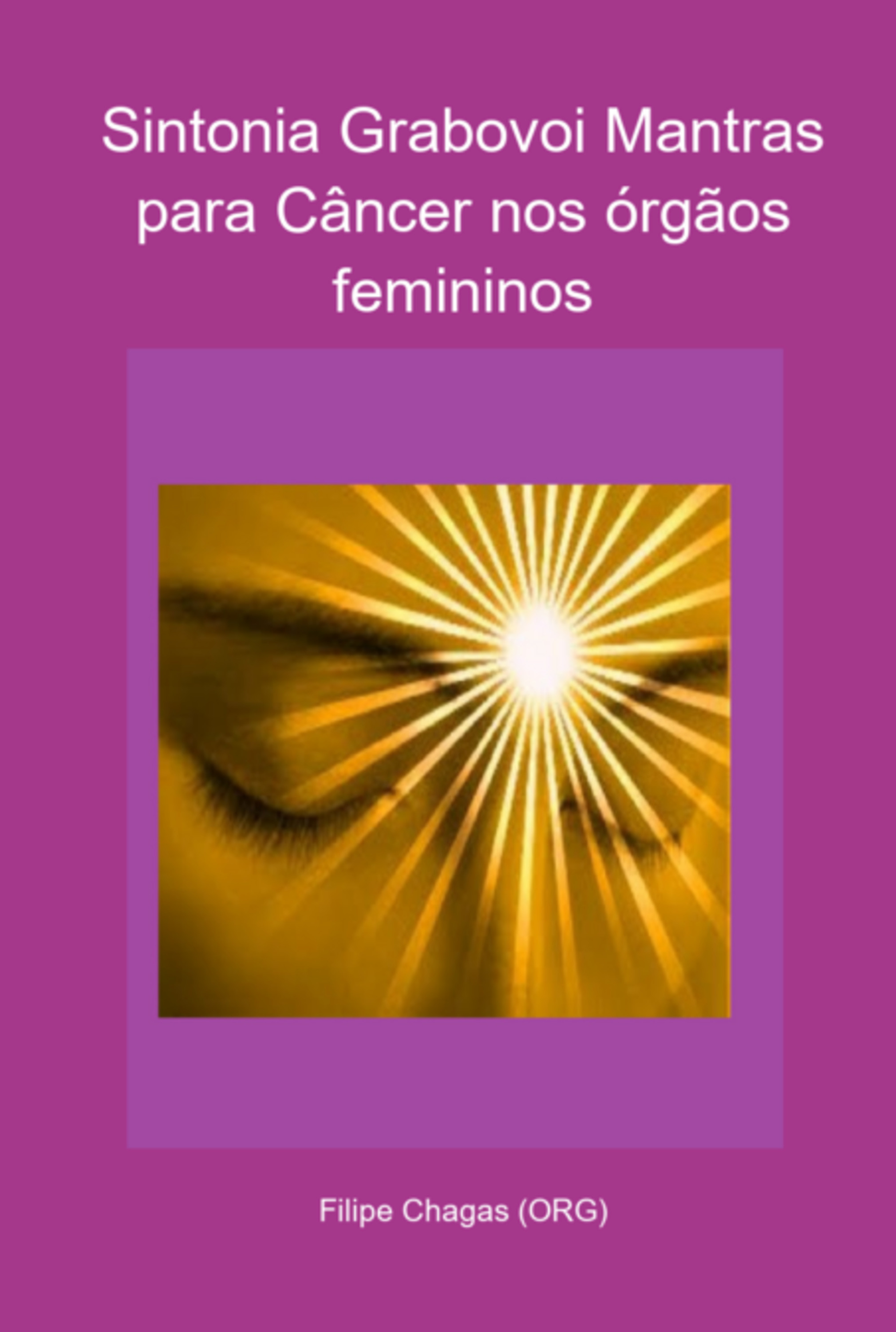 Sintonia Grabovoi Mantras Para Câncer Nos Órgãos Femininos