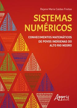 Sistemas Numéricos: Conhecimentos Matemáticos de Povos Indígenas do Alto Rio Negro