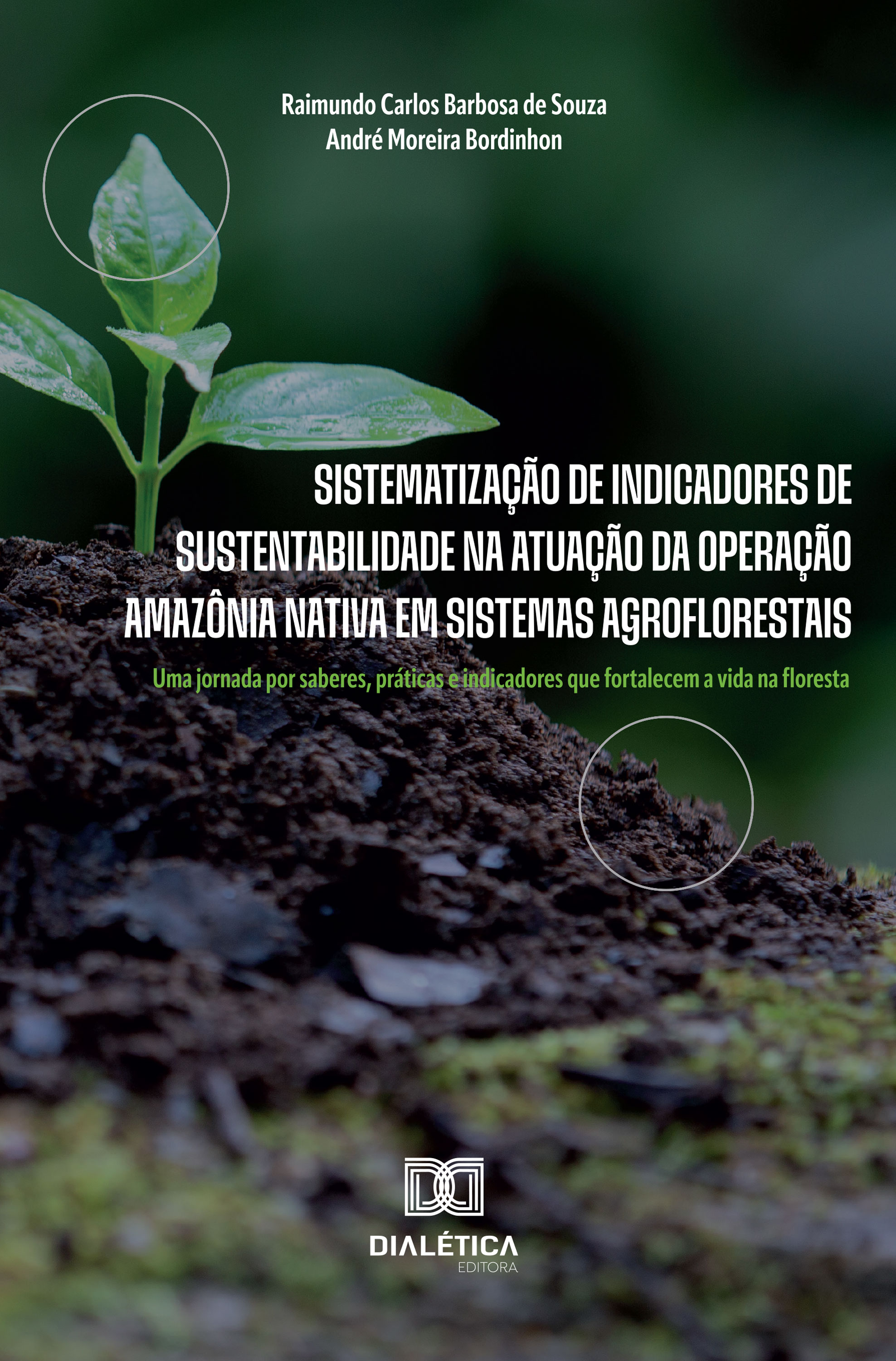 Sistematização de Indicadores de Sustentabilidade na Atuação da Operação Amazônia Nativa em Sistemas Agroflorestais