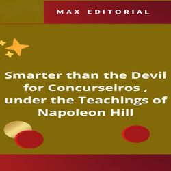 Smarter than the Devil for Concurseiros , under the Teachings of Napoleon Hill
