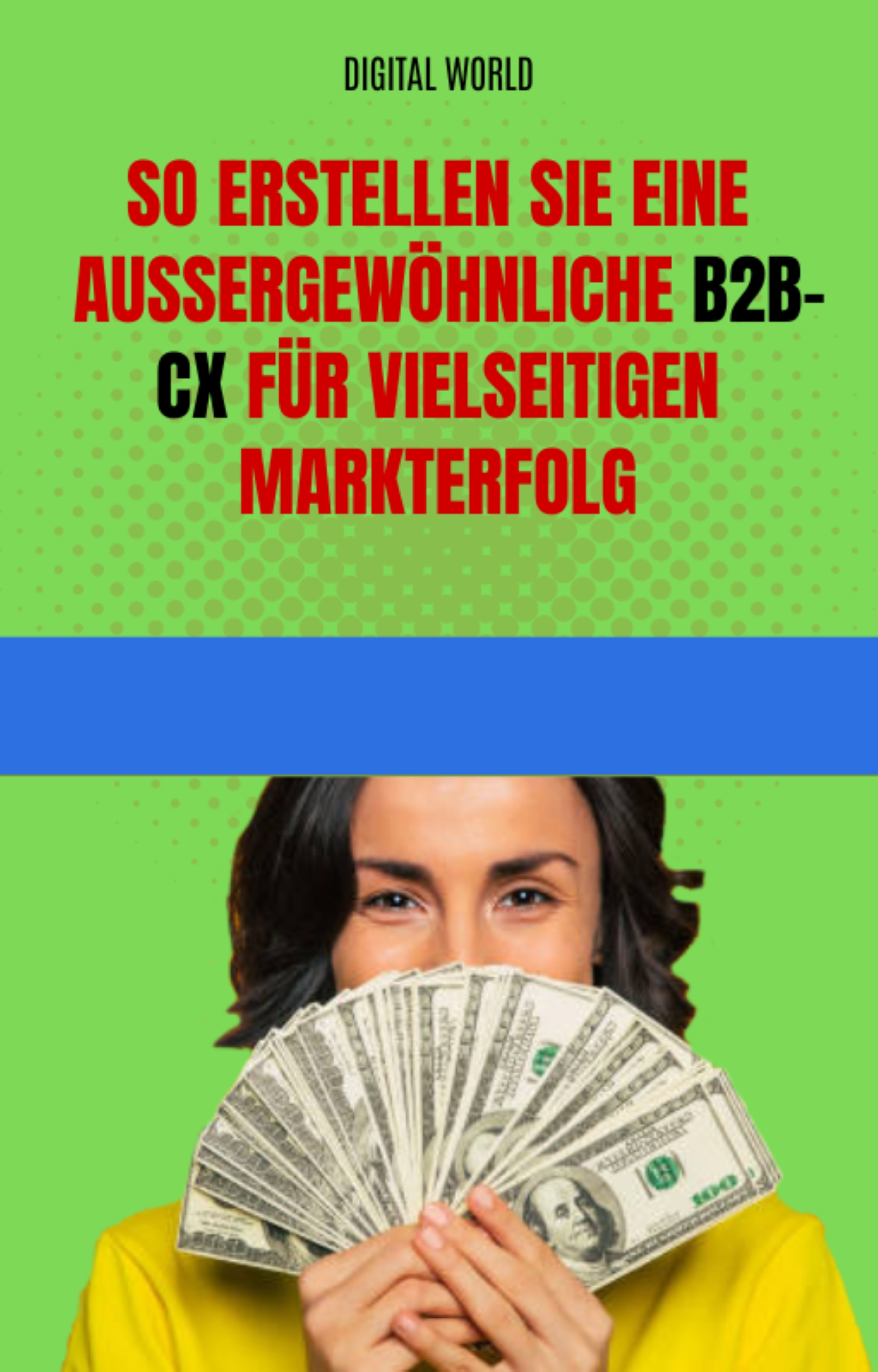 So erstellen Sie eine außergewöhnliche B2B-CX für vielseitigen Markterfolg