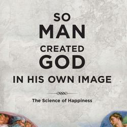 So man created God in his own image