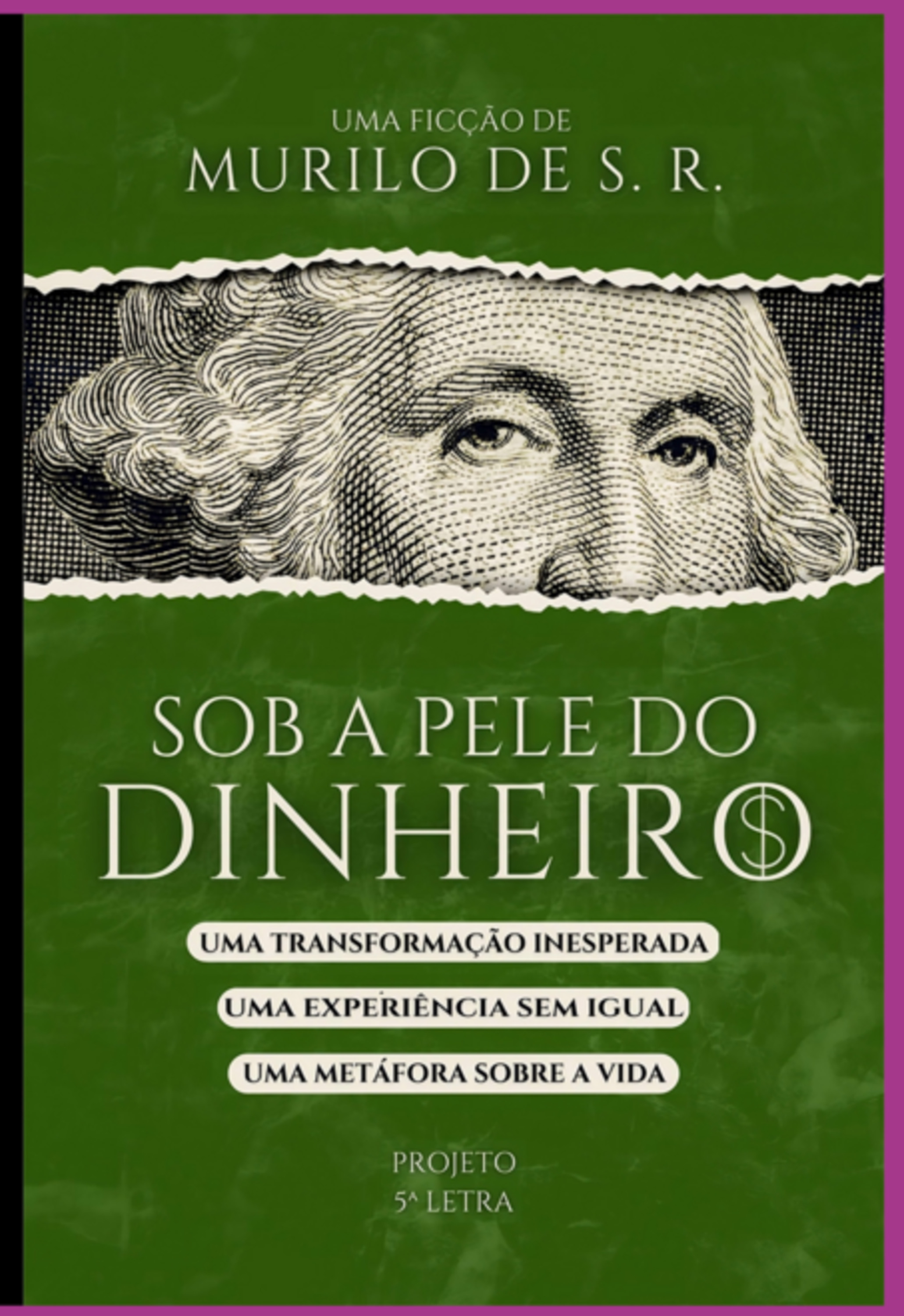 Sob A Pele Do Dinheiro