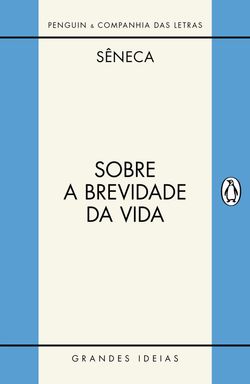 Sobre a brevidade da vida / Sobre a firmeza do sábio