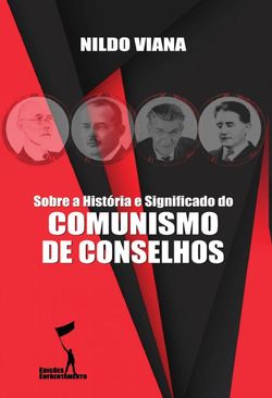 Sobre a História e Significado do Comunismo de Conselhos