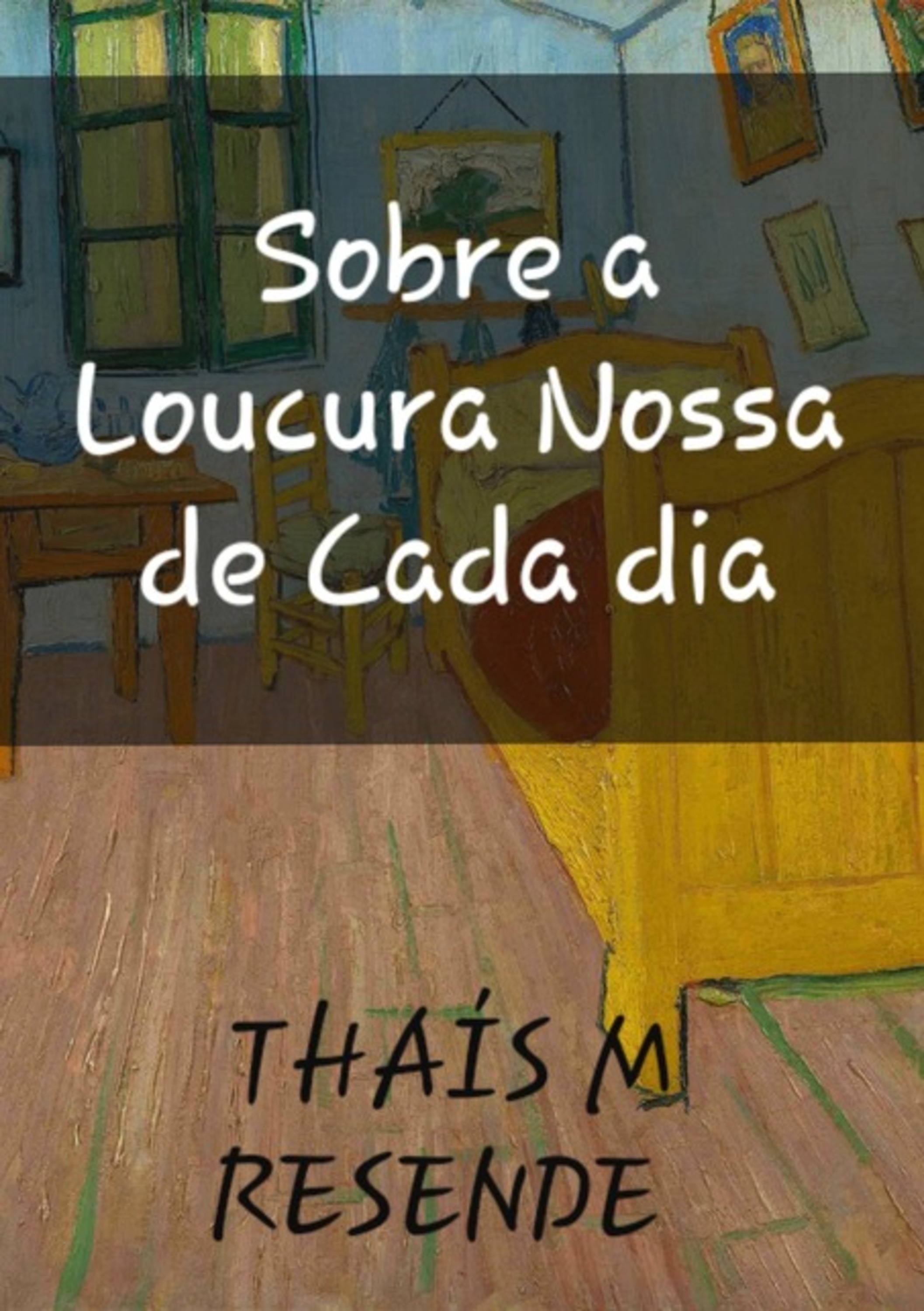 Sobre A Loucura Nossa De Cada Dia