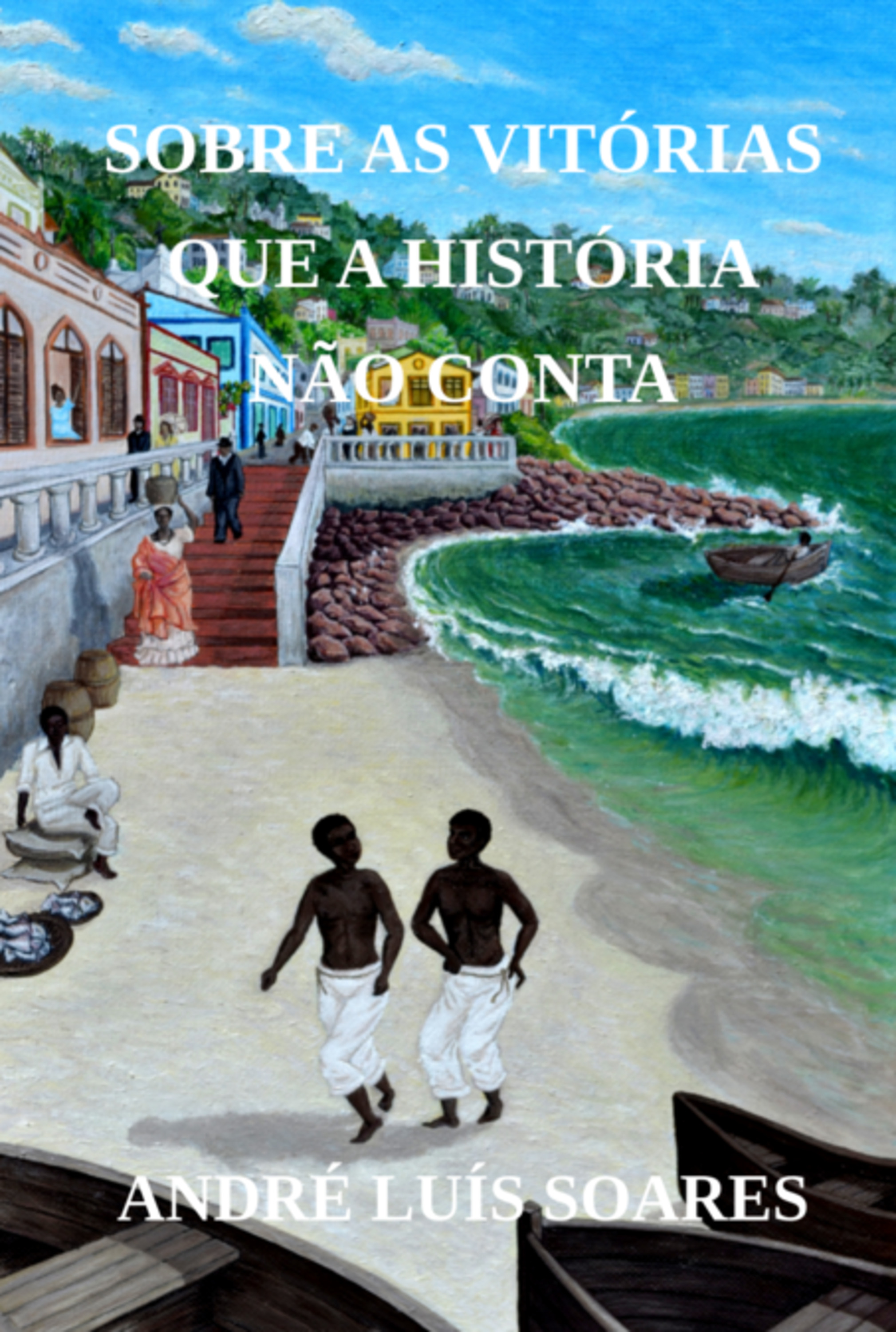 Sobre As Vitórias Que A História Não Conta