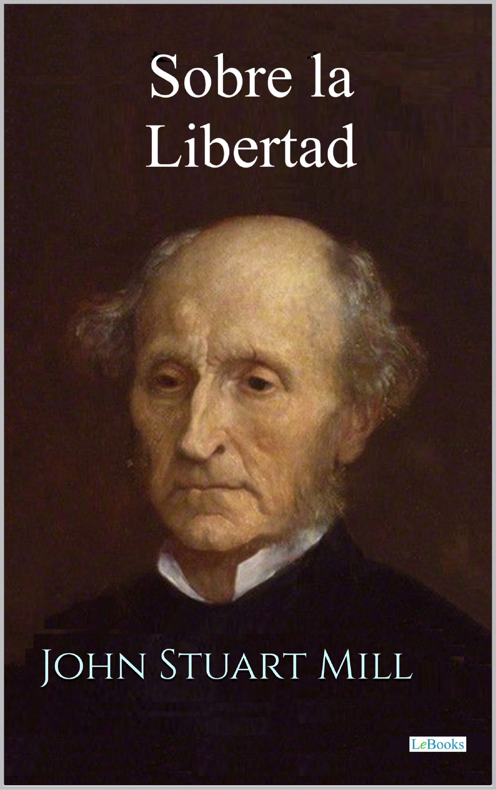 Sobre la Libertad - John Stuart Mill