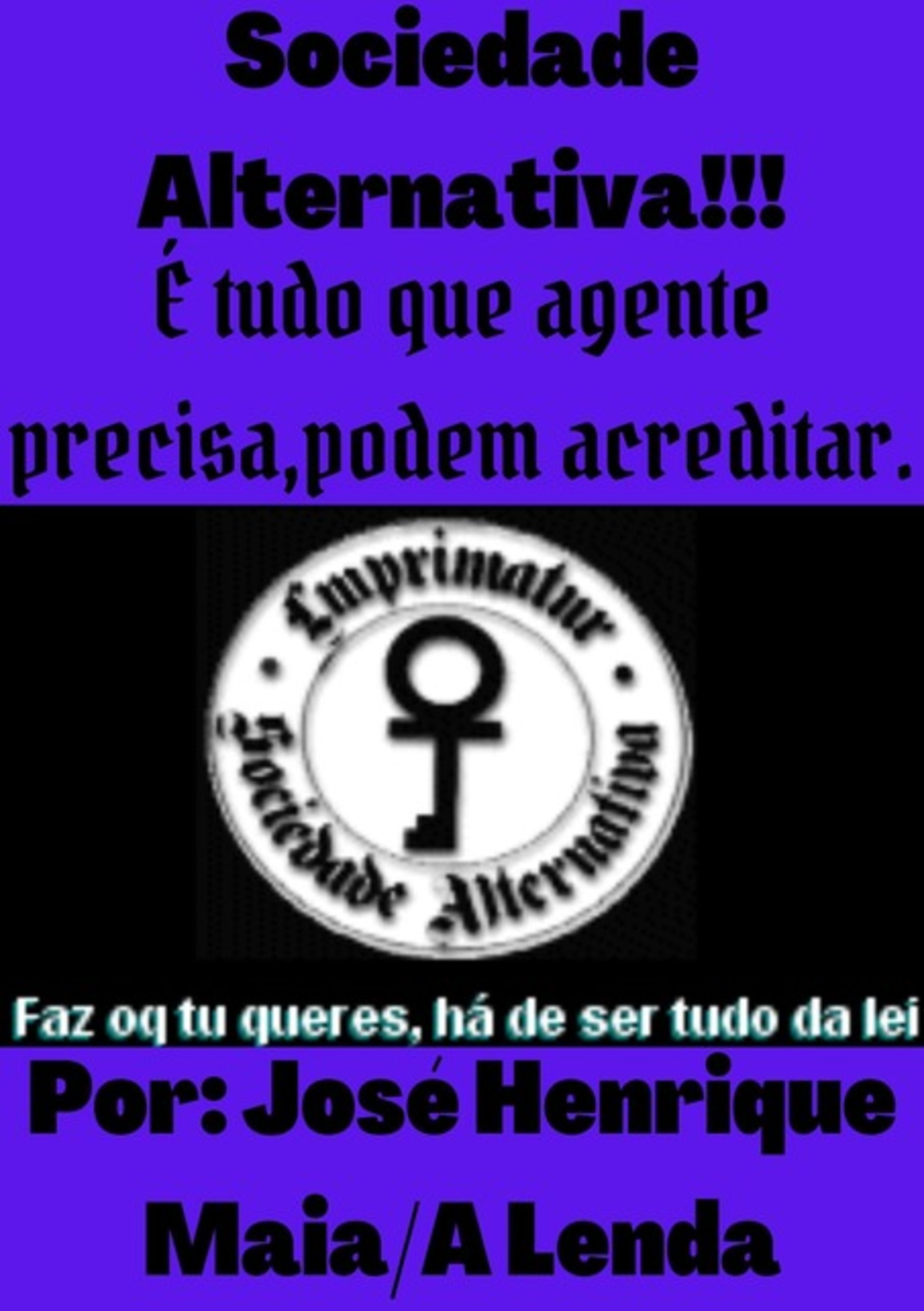 Sociedade Alternativa!!!