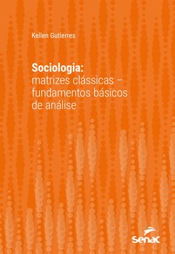 Sociologia: matrizes clássicas – fundamentos básicos de análise