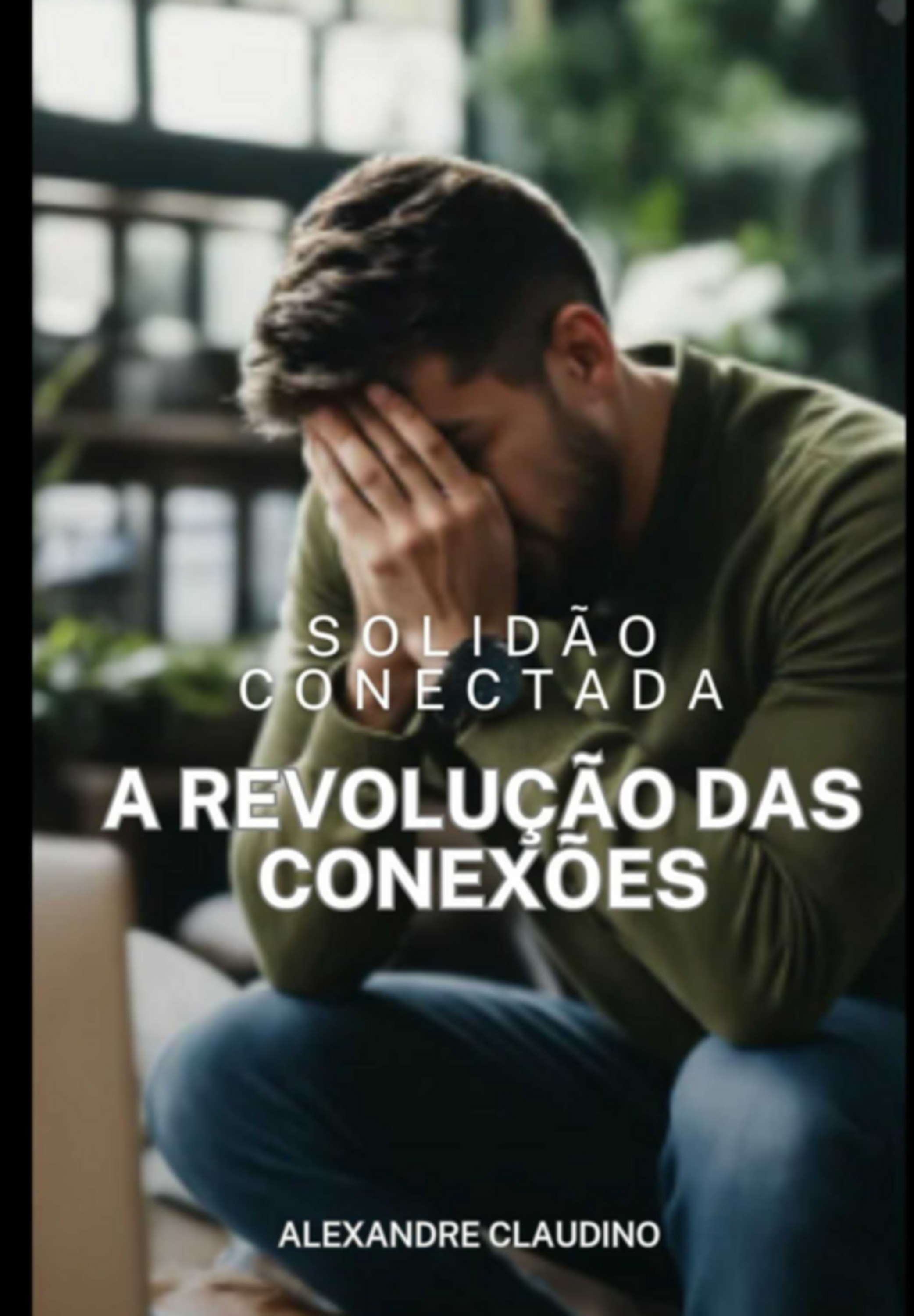 Solidão Conectada: A Revolução Das Conexões