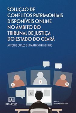 Solução de Conflitos Patrimoniais Disponíveis Online no Âmbito do Tribunal de Justiça do Estado do Ceará