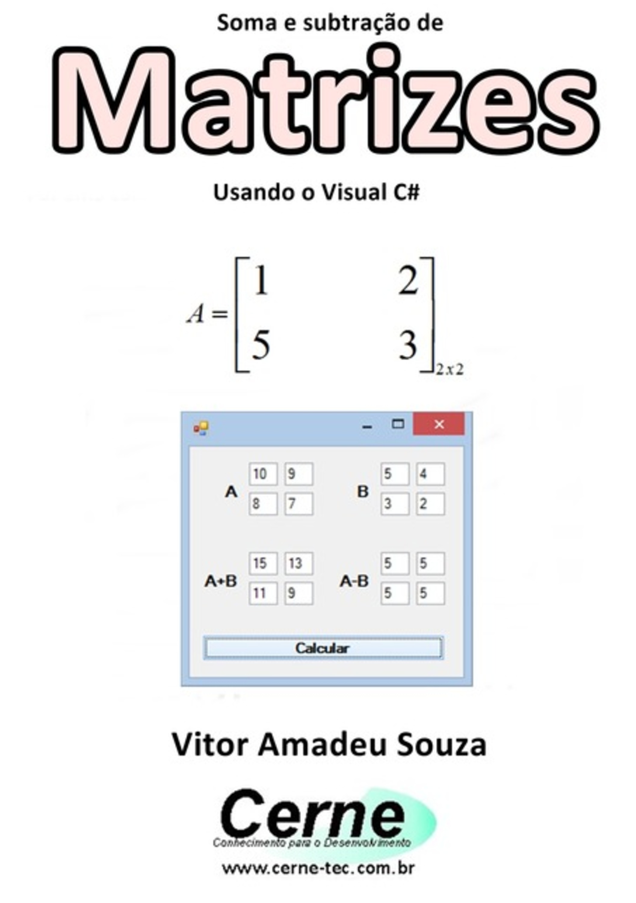 Soma E Subtração De Matrizes Usando O Visual C#