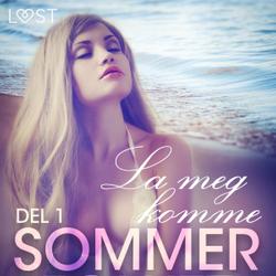 Sommerfolket 1: La meg komme