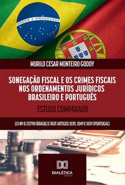 Sonegação Fiscal e os Crimes Fiscais nos ordenamentos jurídicos brasileiro e português