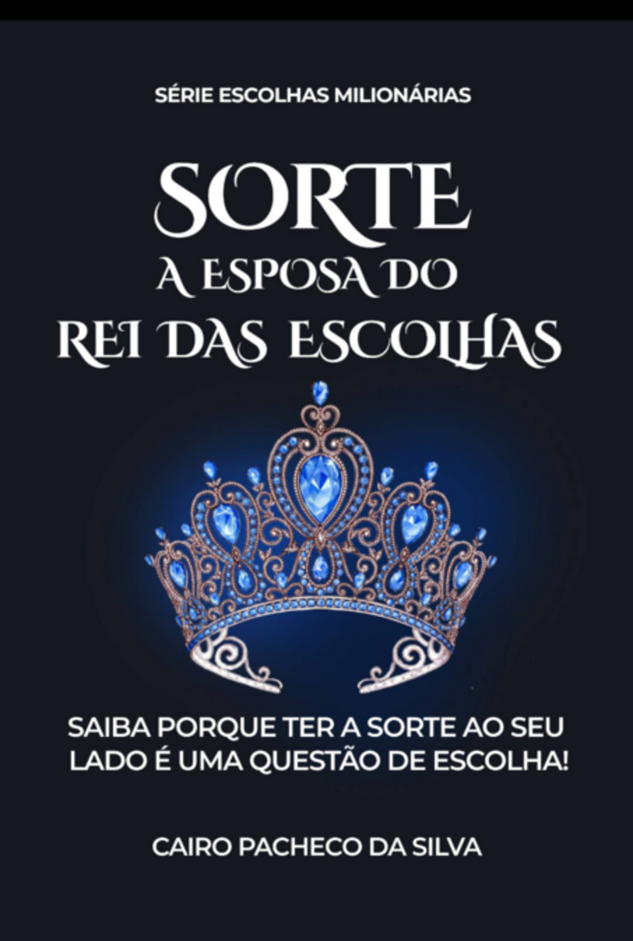 Sorte A Esposa Do Rei Das Escolhas