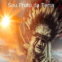 Sou Fruto Da Terra