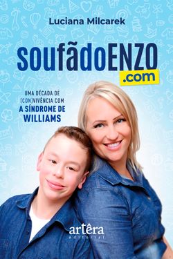 Soufãdoenzo.com: Uma Década de (Con)vivência com a Síndrome de Williams