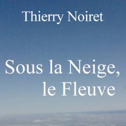 Sous la Neige, le Fleuve