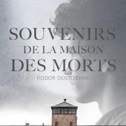 Souvenirs de la maison des morts