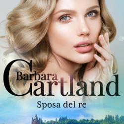 Sposa del re (La collezione eterna di Barbara Cartland 35)