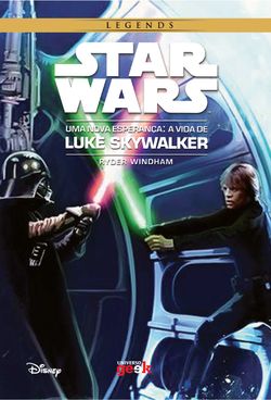 Star Wars - Uma Nova Esperança a Vida de Luke Skywalker