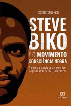 Steve Biko e o Movimento Consciência Negra