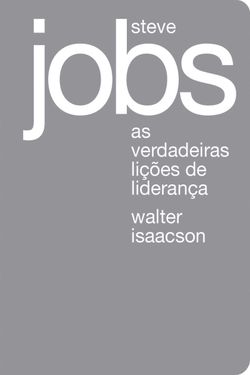 Steve Jobs: As verdadeiras lições de liderança