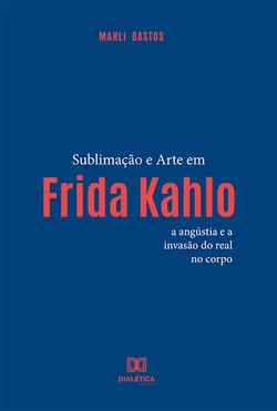 Sublimação e arte em Frida Kahlo