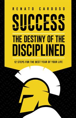 Success: the destiny of the disciplined