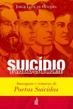 Suicídio e vida após a morte - Amargura e remorso de poetas suicidas