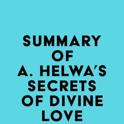 Summary of A. Helwa's Secrets of Divine Love